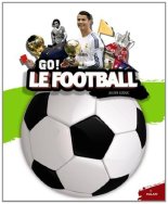 Julien Leduc, Le football : go !, Toulouse : Milan, 2014.